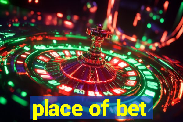 place of bet